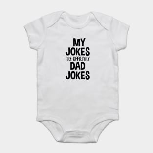 My Jokes Are Officially Dad Jokes Baby Bodysuit